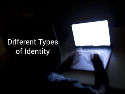 Different Types of Identity Different Types of Identity